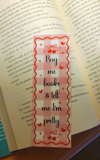 Buy Me Books and Tell Me I'm Pretty Bookmark