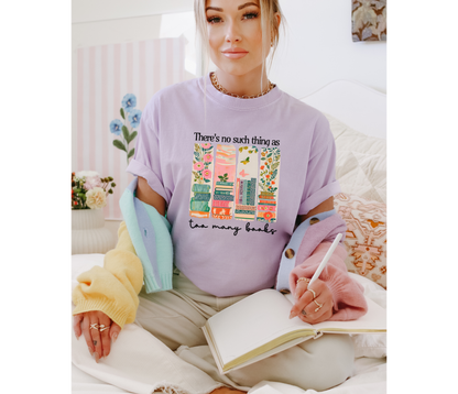 No Such Thing as Too Many Books T-Shirt